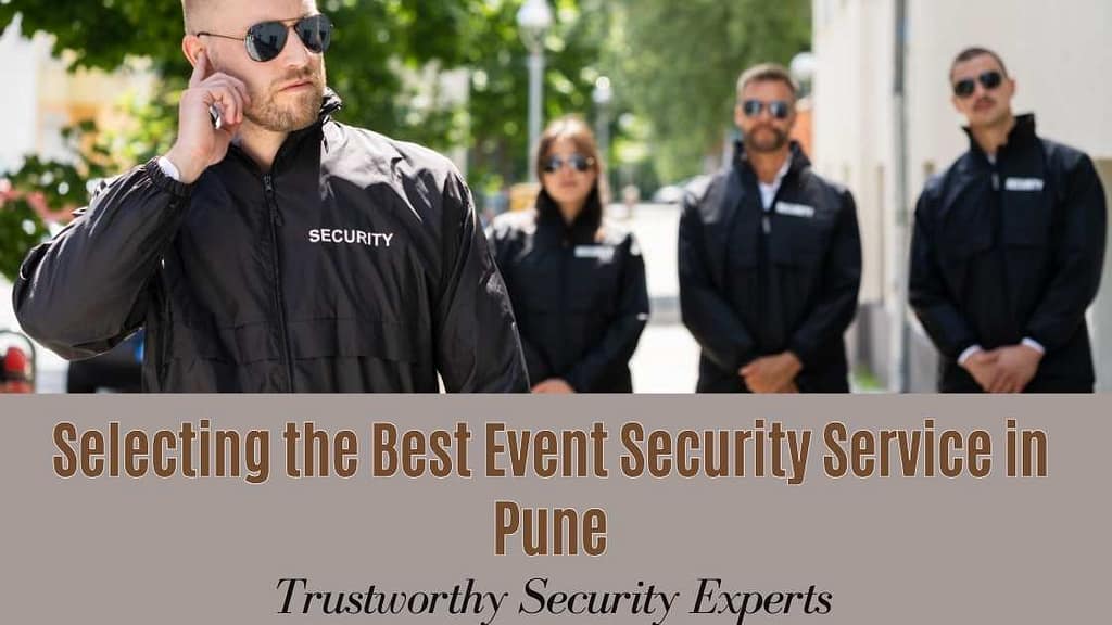 Choose best event security services in pune